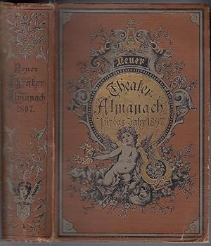 Neuer Theater-Almanach : Theatergeschichtliches Jahr- und Adressen-Buch (begründet 1889). 1897 / ...