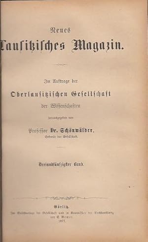 Neues Lausitzisches Magazin. Dreiundfünfzigster (53.) Band 1877. Im Auftrage der Oberlausitzische...