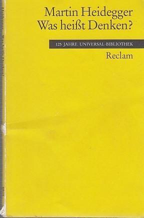 Was heißt Denken ? Vorlesung Wsintersemester 1951/52. Nachwort von Heinrich Hüni. (Universal-Bibl...