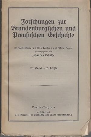 Forschungen zur Brandenburgischen und preussischen Geschichte. 47. Band 1936, 2. Hälfte. (= Neue ...