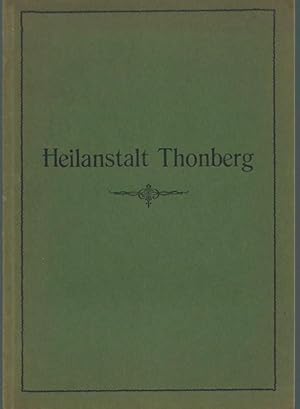 Heilanstalt Thonberg. Sonderabdruck aus dem Illustrationswerk 'Deutsche Heil- und Pflegeanstalten...