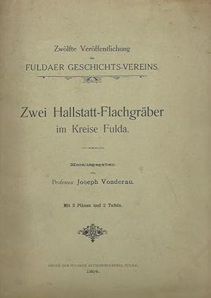 Zwei Hallstatt-Flachgräber im Kreise Fulda. (= Fuldaer Geschichtsverein, 12. Veröffentlichung).