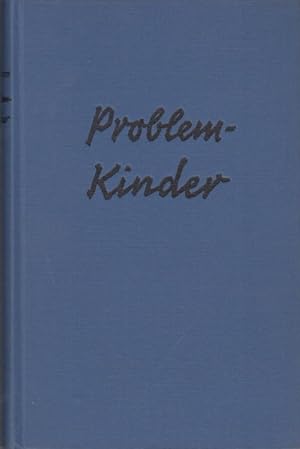 Problem - Kinder. Aus der Arbeit einer Therapie - Heimschule mit emotional gestörten Kindern und ...