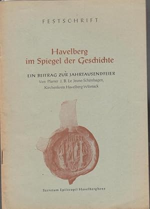 Havelberg im Spiegel der Geschichte. Ein Beitrag zur Jahrtausendfeier. Festschrift.