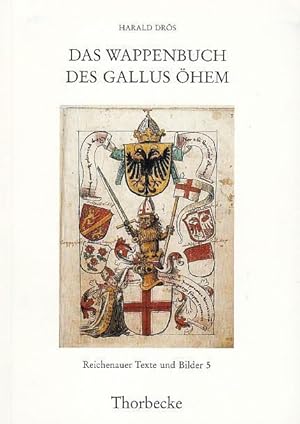 Das Wappenbuch des Gallus Öhem (= Reichenauer Texte und Bilder, 5).