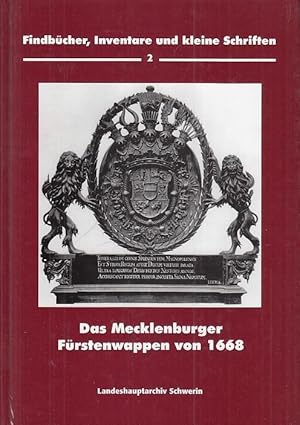 Das Mecklenburger Fürstenwappen von 1668. Erläuterungen zu Entstehung, Inhalt und Geschichte des ...