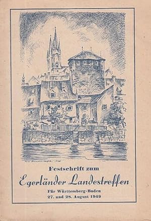 Festschrift zum Egerländer Landestreffen für Württemberg-Baden. 27. und 28. August 1949 Plochinge...