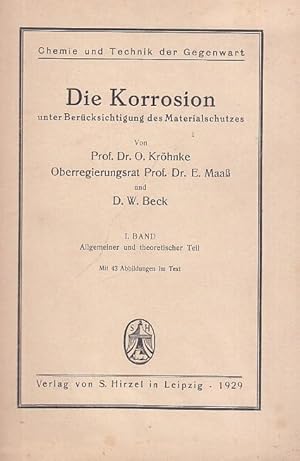 Die Korrosion unter Berücksichtigung des Materialschutzes. 1. Band: Allgemeiner und theoretischer...