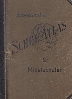 Schweizerischer Schulatlas für Mittelschulen.