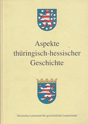 Aspekte thüringisch - hessischer Geschichte.