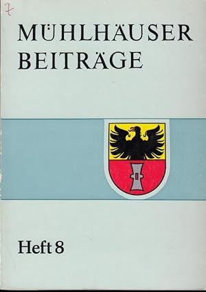 Mühlhäuser Beiträge zu Geschichte, Kulturgeschichte, Natur und Umwelt. Heft 8, 1985. Herausgeber:...
