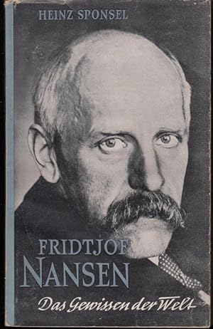 Fridtjof Nansen. Das Gewissen der Welt.