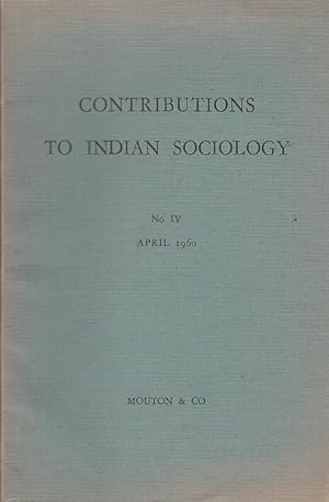 Contributions to Indian Sociology. No. IV. (Ecole Pratique des Hautes Études, Vie Section - Paris...