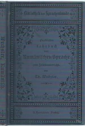 Praktisches Lehrbuch der Rumänischen Sprache zum Selbstunterricht für Anfänger, welche die Sprach...