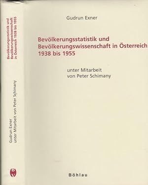 Bevölkerungsstatistik und Bevölkerungswissenschaft in Österreich 1938 bis 1955. (= Schriftenreihe...