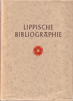 Lippische Bibliographie. Mit Hinweisen auf die Bestände der Lippischen Landesbibliothek. Hrsg. vo...