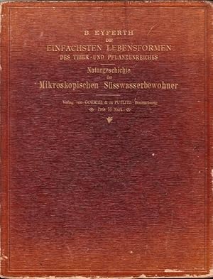 Die einfachsten Lebensformen des Thier- und Pflanzenreiches : Naturgeschichte der mikroskopischen...