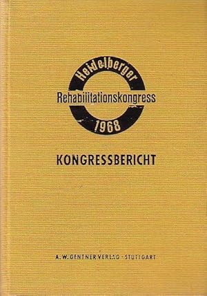 Zehn Jahre Rehabilitation als Schlüssel zum Dauerarbeitsplatz 5. bis 7. Juni 1968, Heidelberg. Ko...