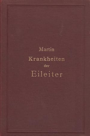 Handbuch der Krankheiten der weiblichen Adnexorgane. Bd. I: Die Krankheiten der Eileiter.