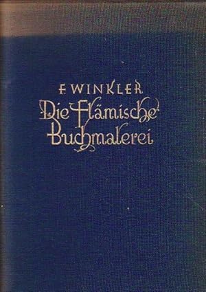 Die flämische Buchmalerei des XV. und XVI. Jahrhunderts. Künstler und Werke von den Brüdern van E...