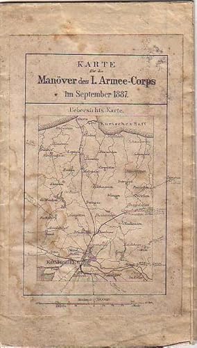 Karte für die Manöver des I. Armee-Corps im September 1887. Mit Uebersichts-Karte. Bearbeitet in ...