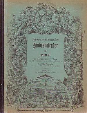 Königlich Württembergischer Landeskalender für 1904.Ein Schaltjahr von 366 Tagen, das erste Schal...