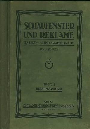 Schaufenster und Reklame des Uhren- und Schmuckwarenhändlers. Erster Band: Die Zeitungsanzeigen.