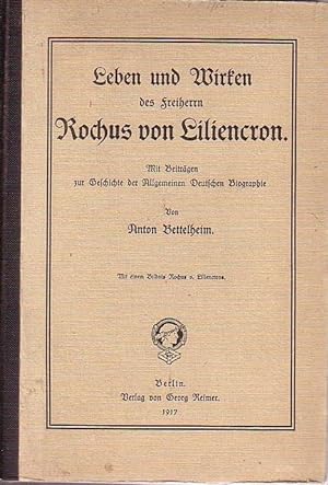 Leben und Wirken des Freiherrn Rochus von Liliencron. Mit Beiträgen zur Geschichte der Allgemeine...