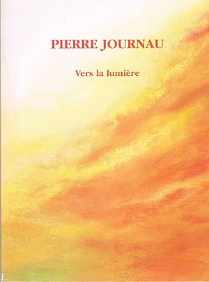 Pierre Journau. Vers la lumière