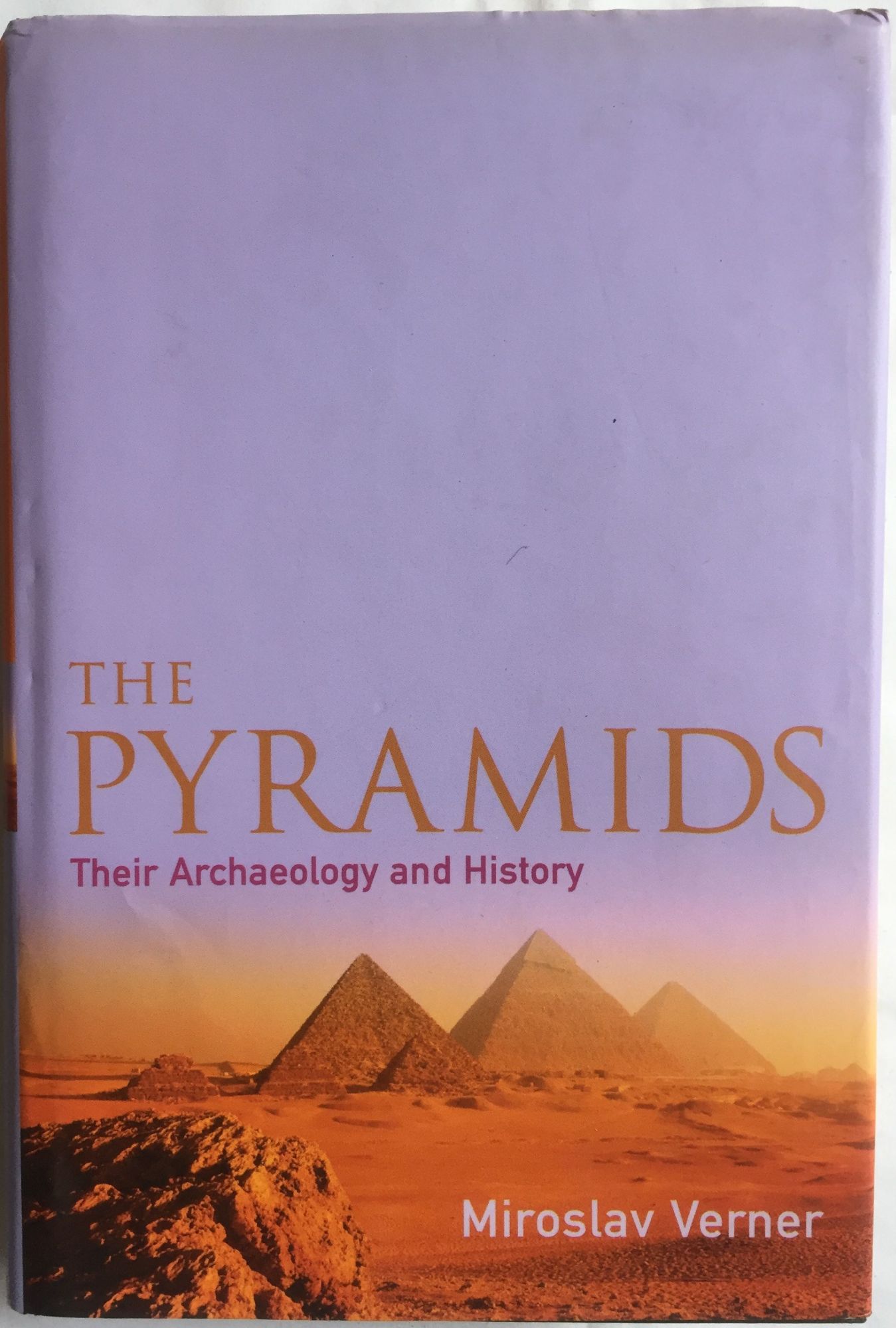 THE PYRAMIDS: Their Archaeology and History.