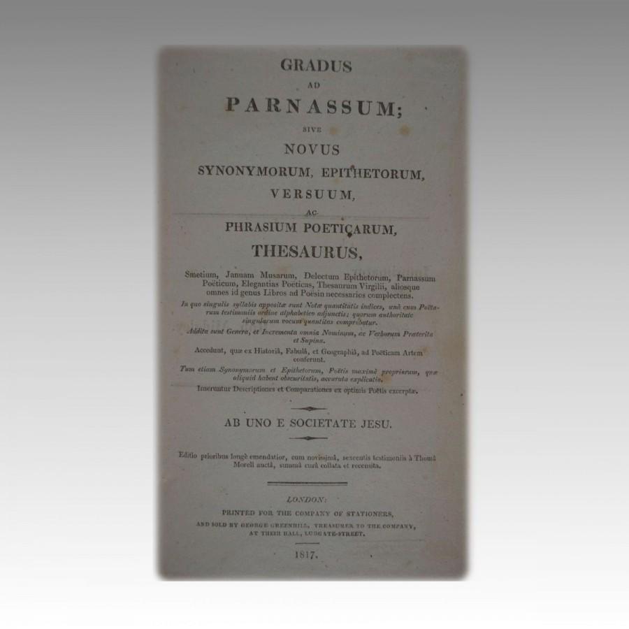 Gradus ad Parnassum, sive Novus Synonymorum epithetorum, phrasium poeticarum, ac versuum thesaurus... ab uno e Societate Jesu