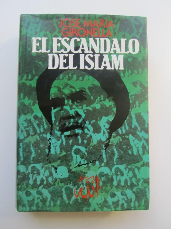 El Escándalo Del Islam - José María Gironella