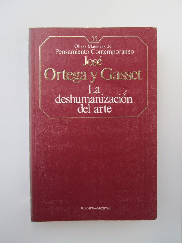 La Deshumanización Del Arte Y Otros Ensayos De Estética - Jose Ortega y. Gasset