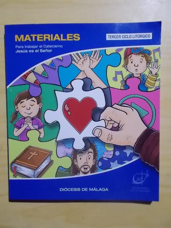 Materiales para trabajar el Catecismo. Jesús es el Señor. Tercer Ciclo Litúrgico