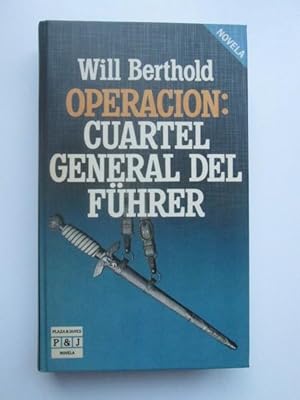 Operación: cuartel general del Führer