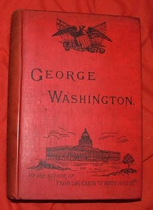 George Washington, His Boyhood and Manhood