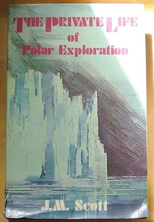 The Private Life of Polar Exploration