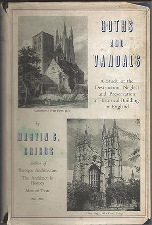 Goths and Vandals - a study of the Destruction, Neglect and Preservation of Historical Buildings ...