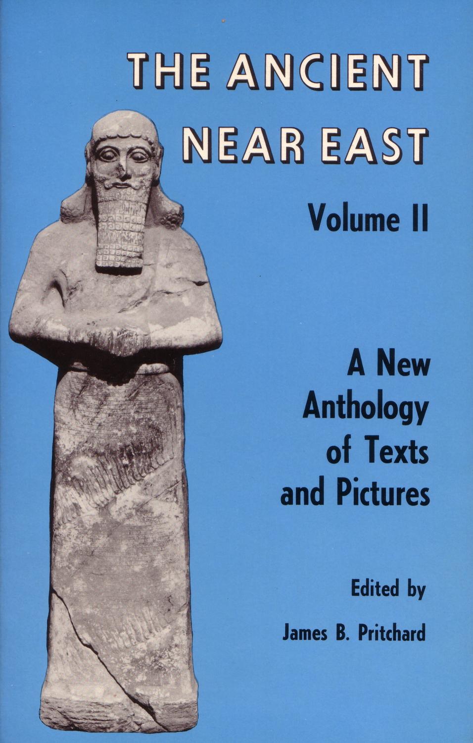 The Ancient Near East. Volume I. Anm Anthology of Text and Pictures. Volume II. A New Anthology of Texts and Pictures.