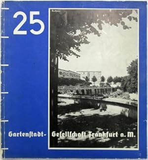 25 Jahre Gartenstadt-Gesellschaft Frankfurt am Main A-G vormals Mietheim-Aktiengesellschaft. 1910...