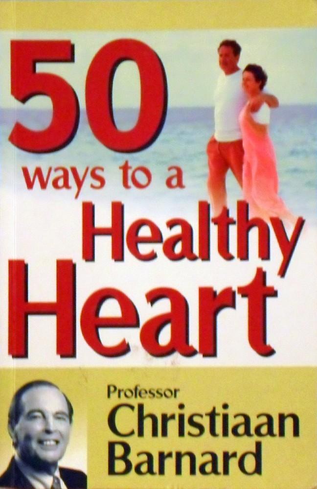 50 Ways To A Healthy Heart - Barnard Christiaan