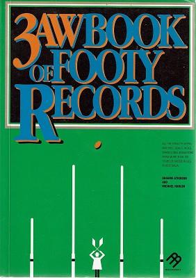 3AW Book Of Footy Records - Atkinson Graeme; Hanlon Michael