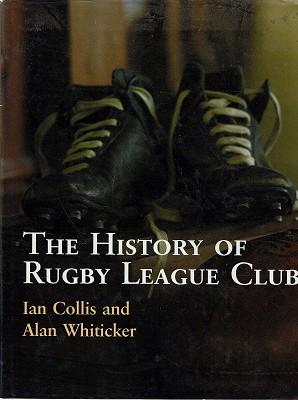 The History Of Rugby League Clubs - Collis Ian; Whiticker Alan