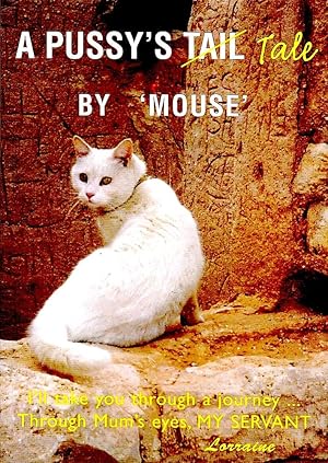 A PUSSY'S TALE by 'Mouse'.