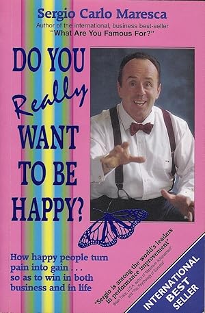 DO YOU REALLY WANT TO BE HAPPY? (Author signed).