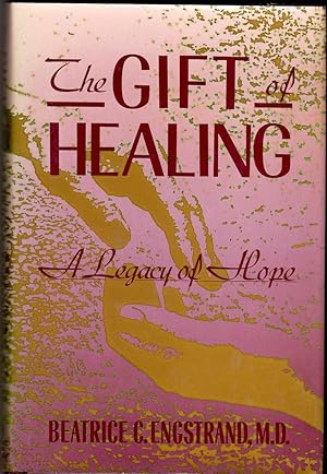 GIFT OF HEALING (The). A Legacy of Hope.