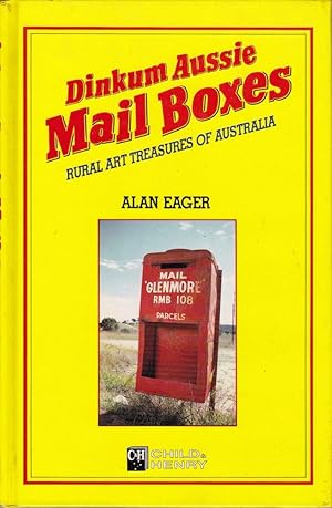 DINKUM AUSSIE MAIL BOXES. Rural Art Treasures of Australia.