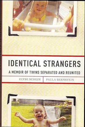 IDENTICAL STRANGERS. A Memoir of Twins Separated and Reunited.