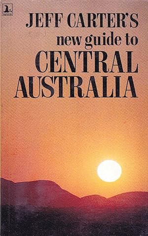 NEW GUIDE TO CENTRAL AUSTRALIA (Revised Edition).