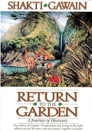 RETURN TO THE GARDEN. A Journey of Discovery.